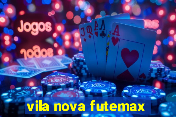 vila nova futemax